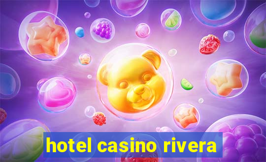 hotel casino rivera