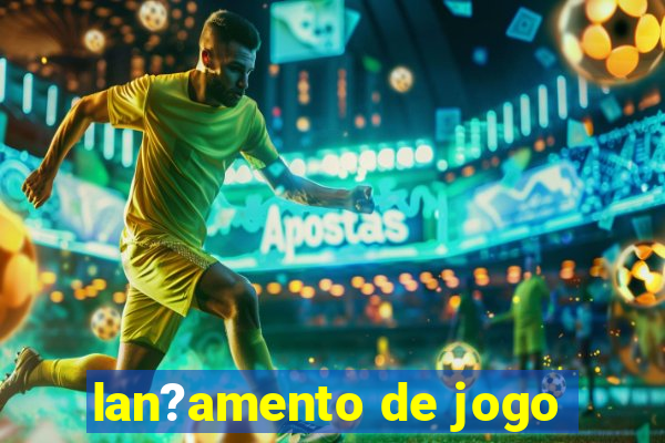 lan?amento de jogo