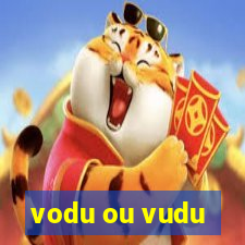 vodu ou vudu