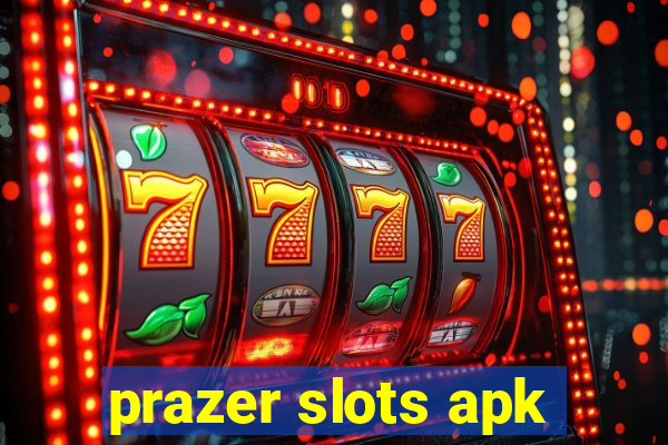 prazer slots apk