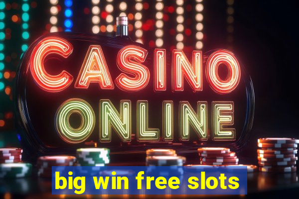 big win free slots