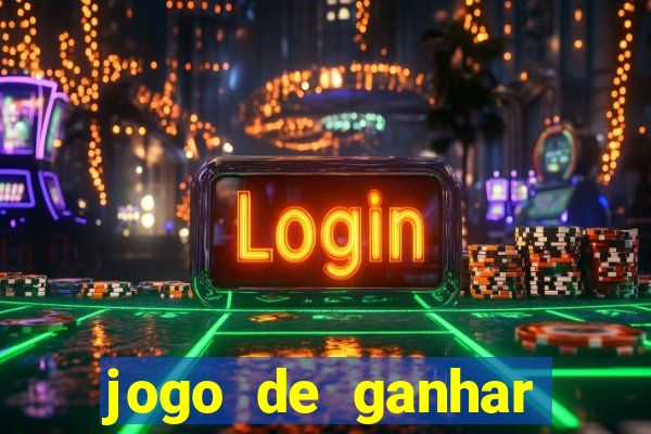 jogo de ganhar dinheiro de verdade slots