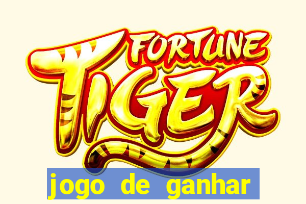 jogo de ganhar dinheiro de verdade slots