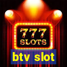 btv slot