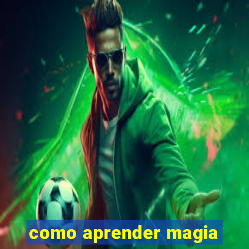 como aprender magia