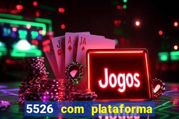 5526 com plataforma de jogos