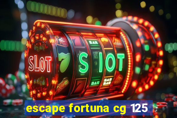 escape fortuna cg 125