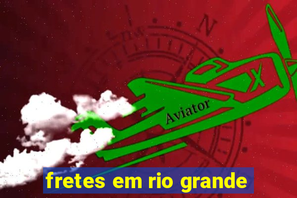 fretes em rio grande