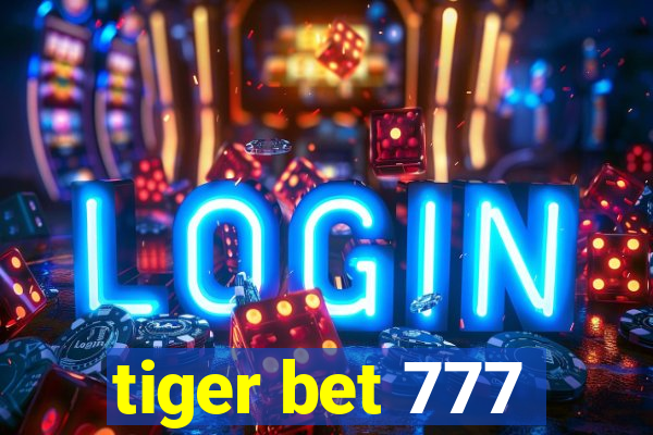 tiger bet 777