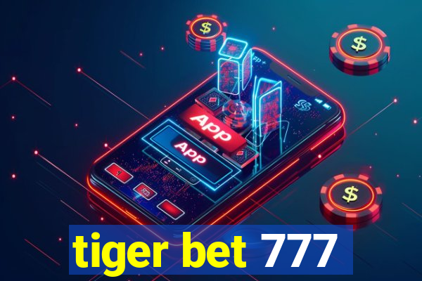 tiger bet 777