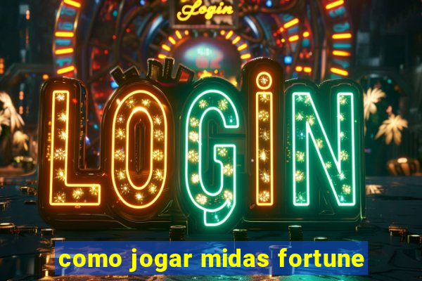 como jogar midas fortune