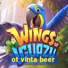 ot vinta beer