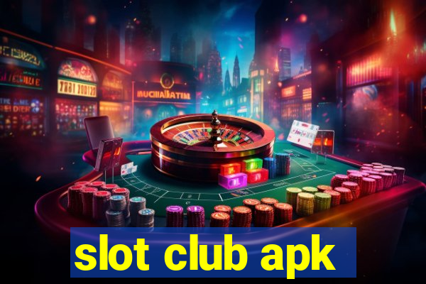 slot club apk