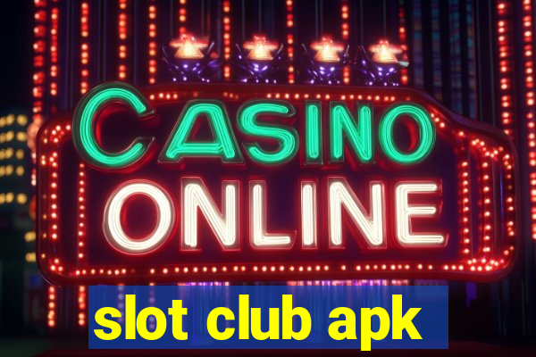 slot club apk