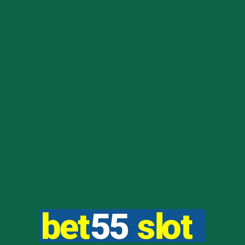 bet55 slot