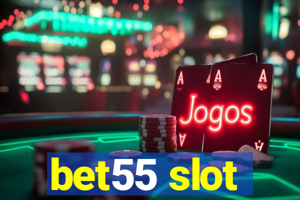 bet55 slot