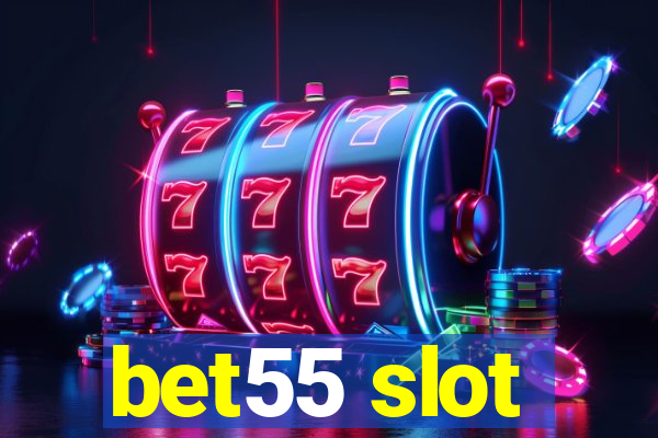 bet55 slot