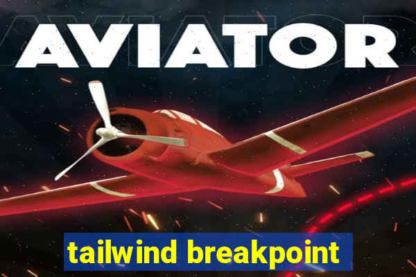 tailwind breakpoint