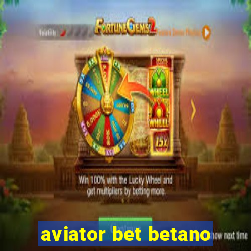 aviator bet betano