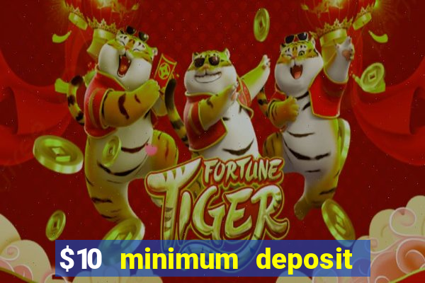 $10 minimum deposit casino australia 2021