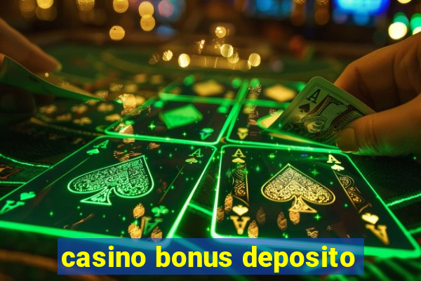 casino bonus deposito