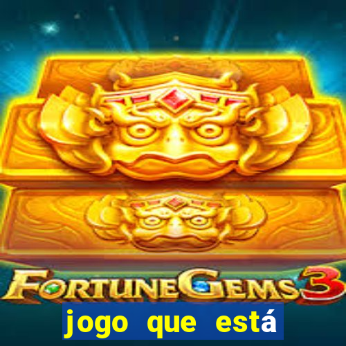 jogo que está dando dinheiro