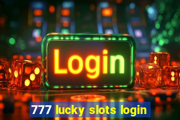 777 lucky slots login