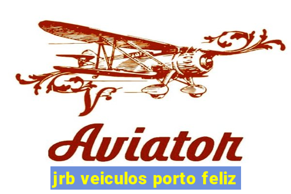 jrb veiculos porto feliz