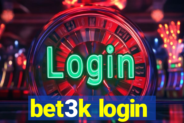 bet3k login