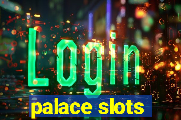 palace slots