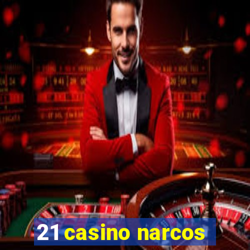 21 casino narcos