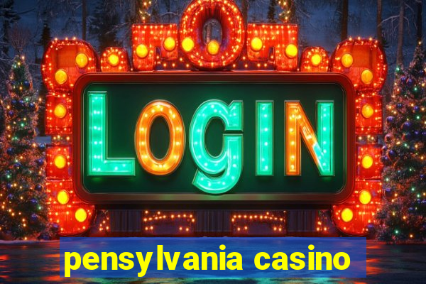 pensylvania casino