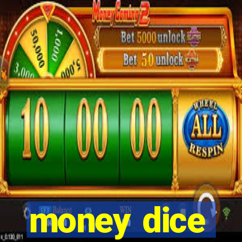 money dice