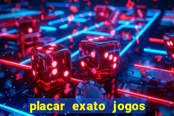 placar exato jogos de hoje