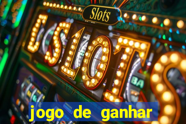 jogo de ganhar dinheiro baixar