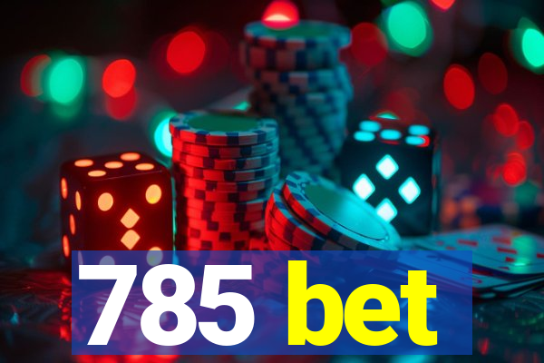 785 bet