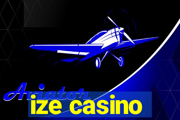 ize casino