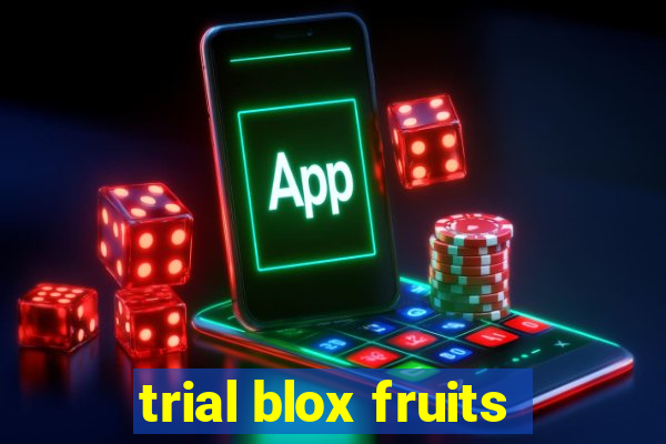 trial blox fruits