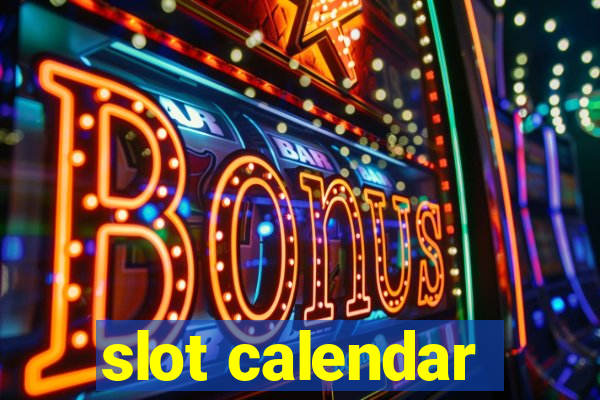 slot calendar