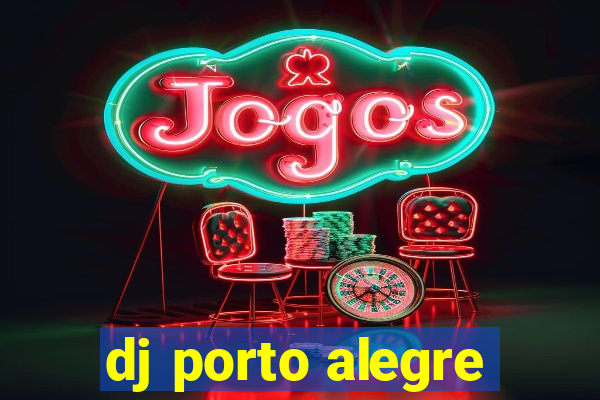 dj porto alegre