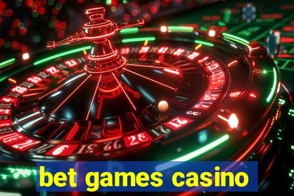 bet games casino