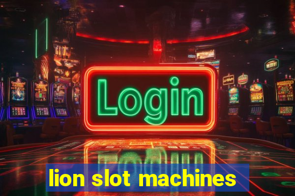 lion slot machines