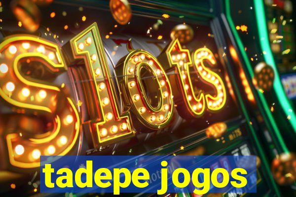 tadepe jogos