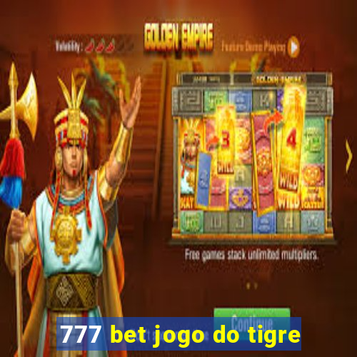 777 bet jogo do tigre