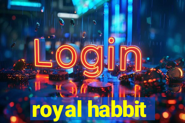 royal habbit