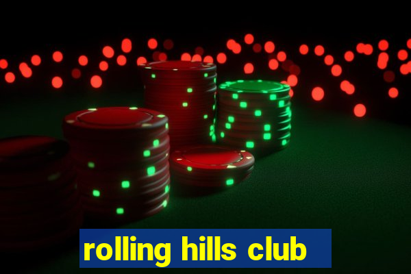 rolling hills club