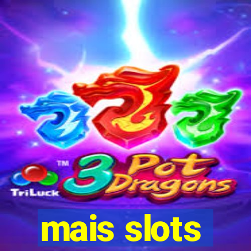 mais slots