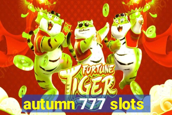 autumn 777 slots