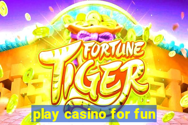 play casino for fun