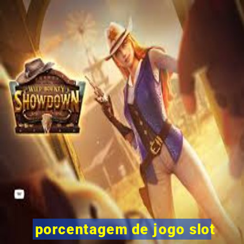 porcentagem de jogo slot